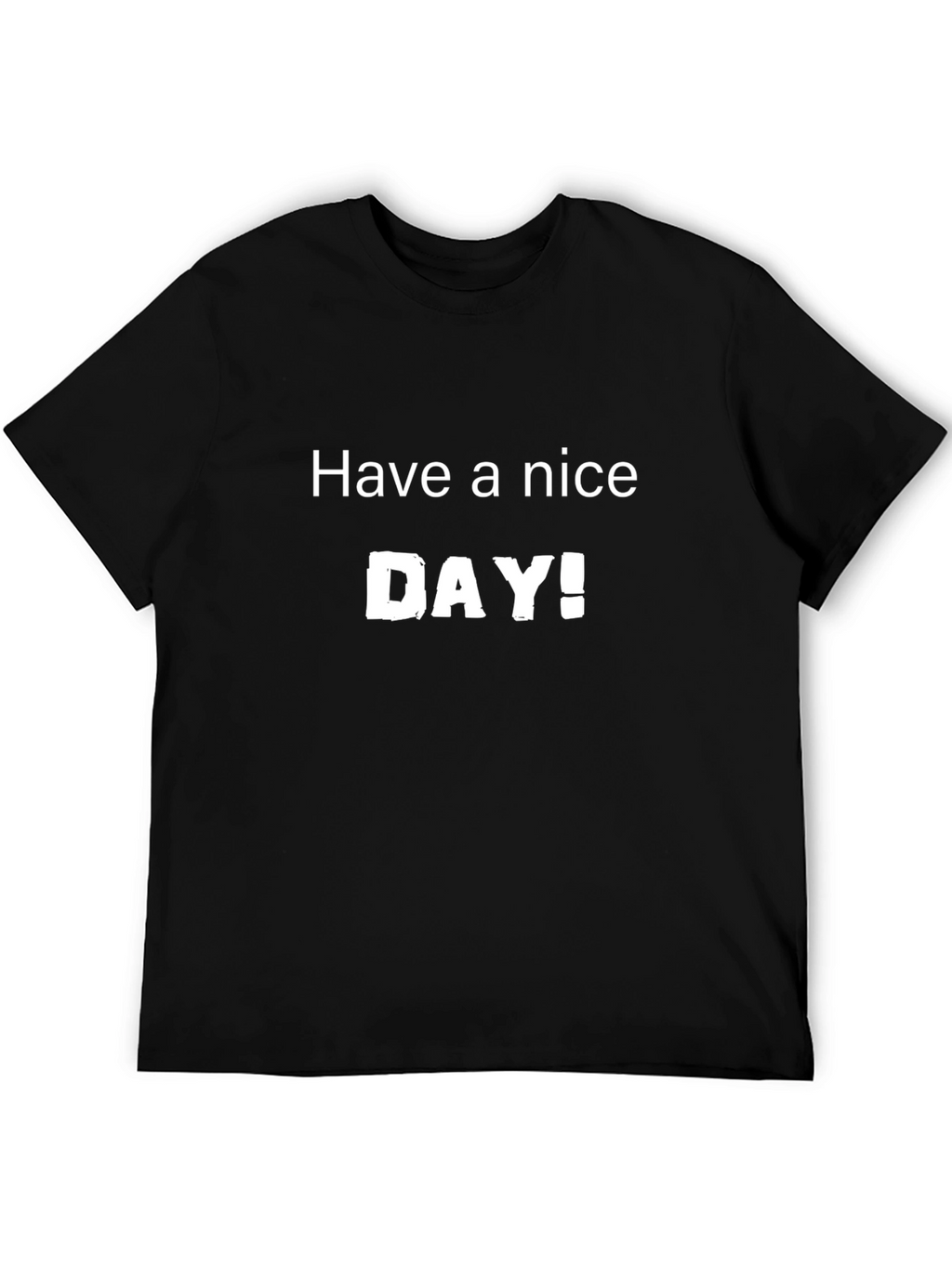 Have A Nice Day Black Graphic Tee