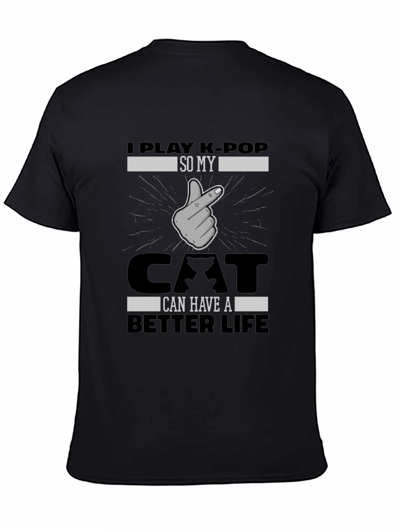 I Play K-Pop So My Cat Can Have a Better Life T-Shirt