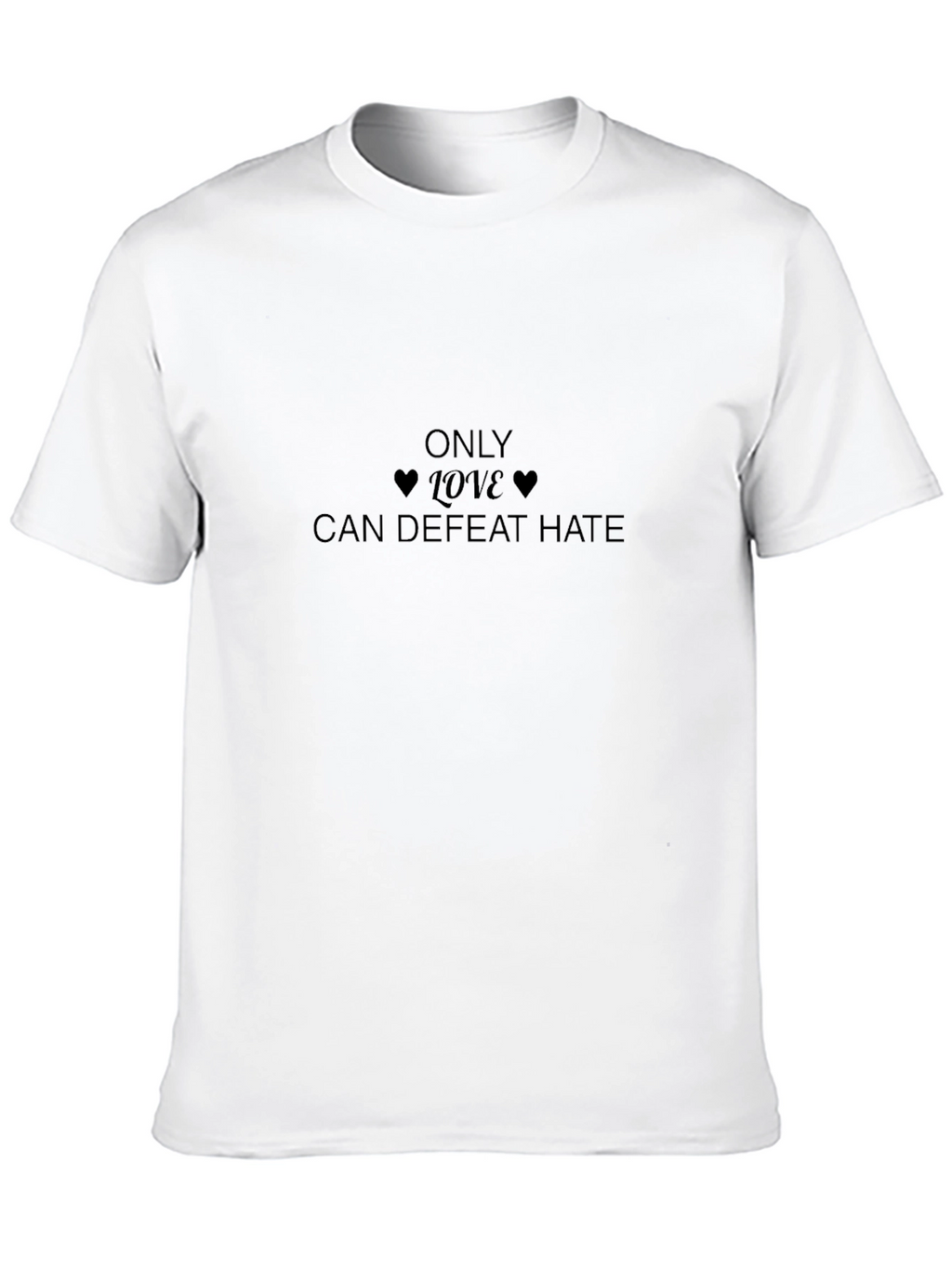 Only Love Can Defeat Hate Black T-Shirt