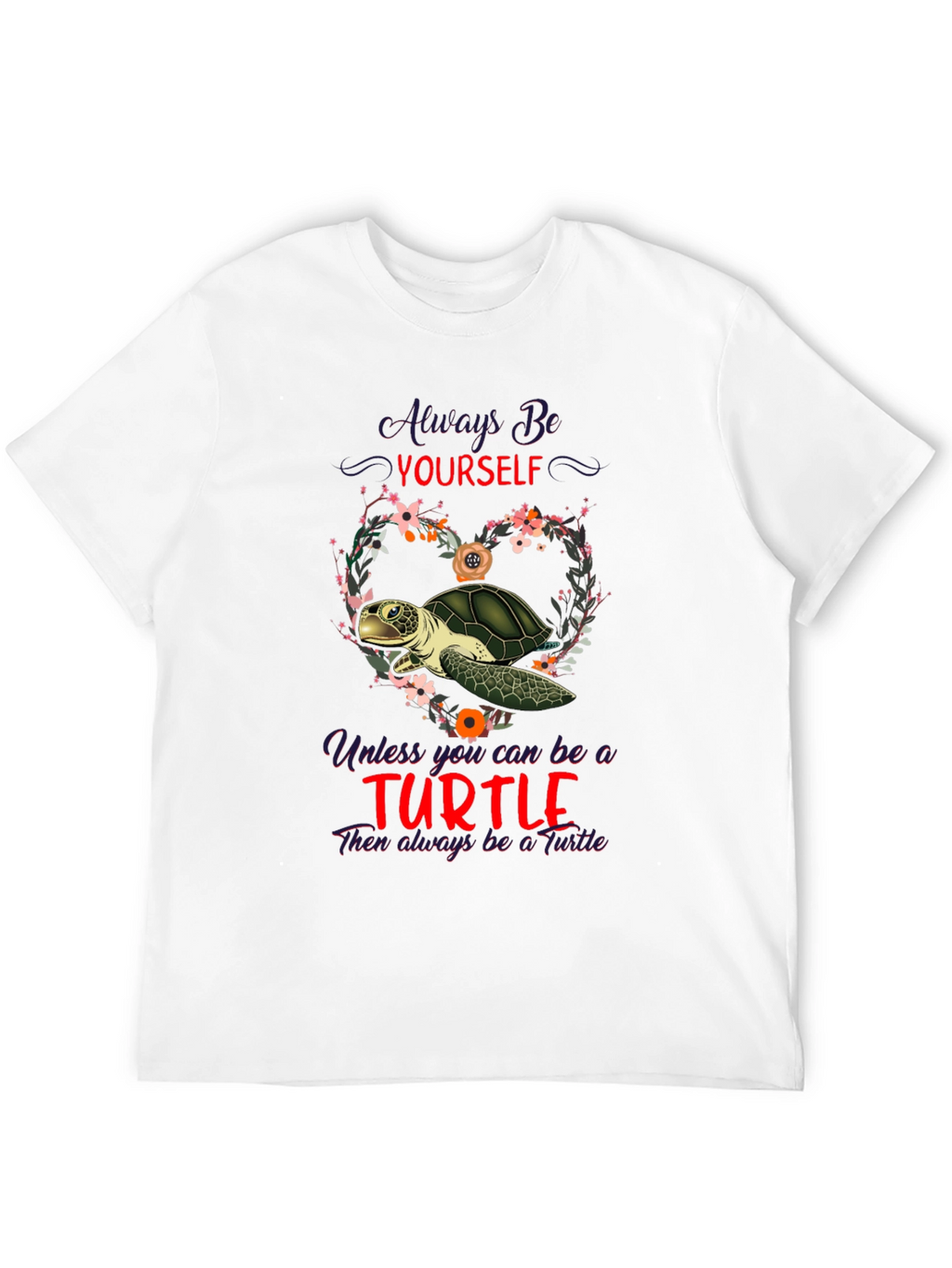 Always Be Yourself Turtle T-Shirt