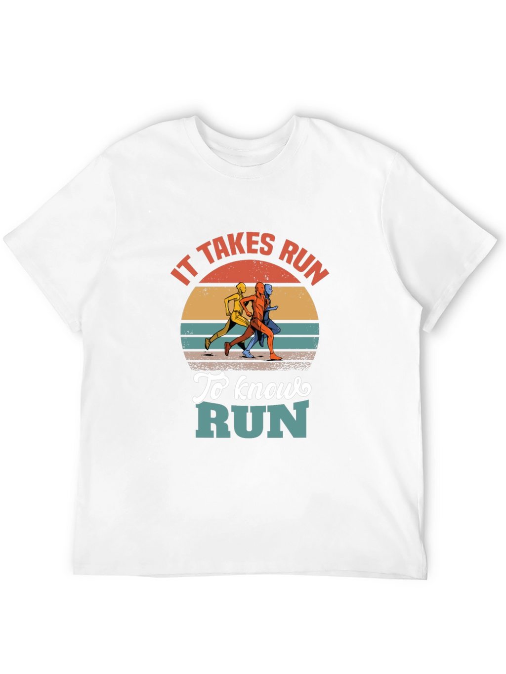 It Takes Run to Know Run Graphic T-Shirt