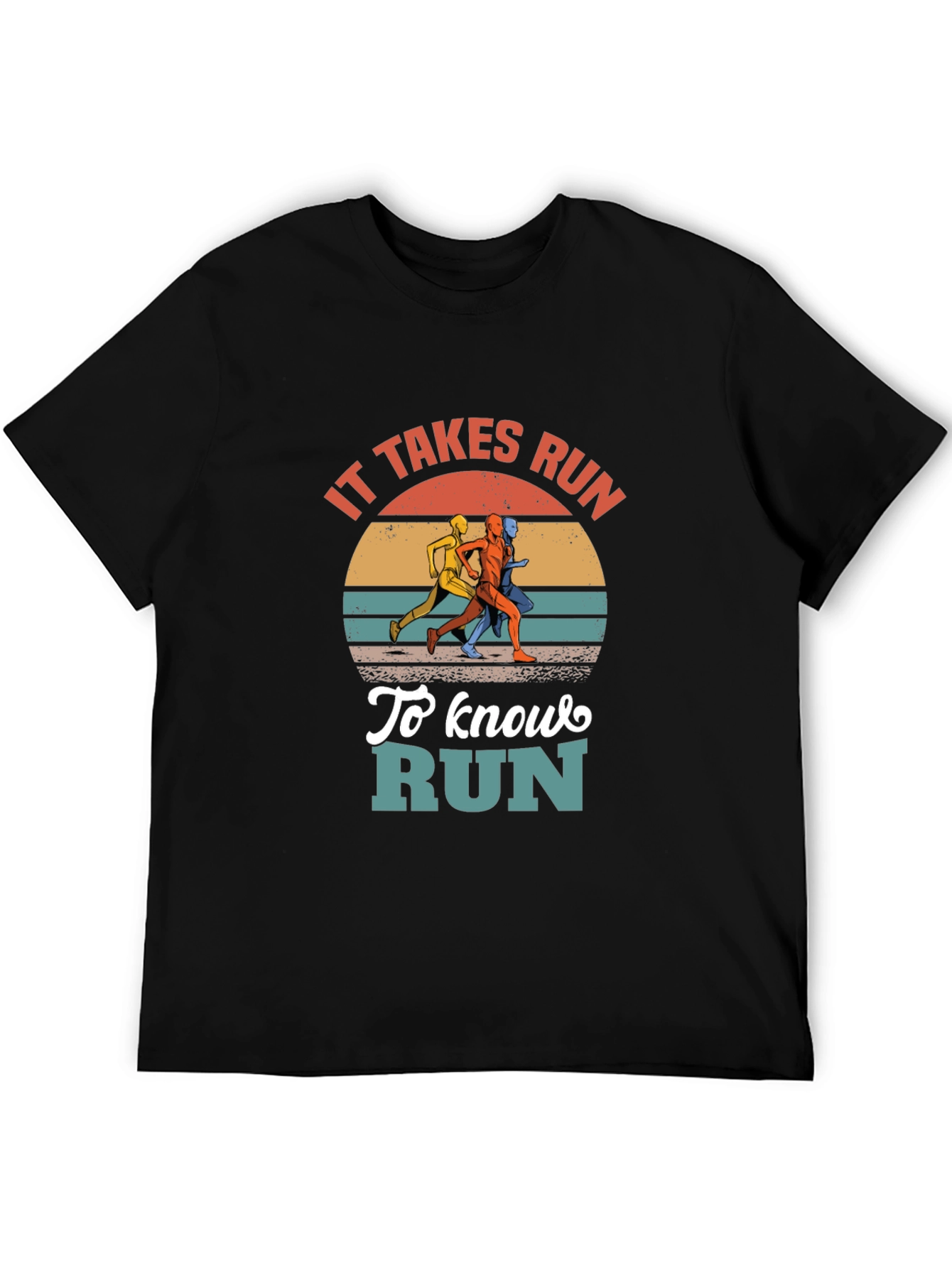 It Takes Run to Know Run Graphic T-Shirt