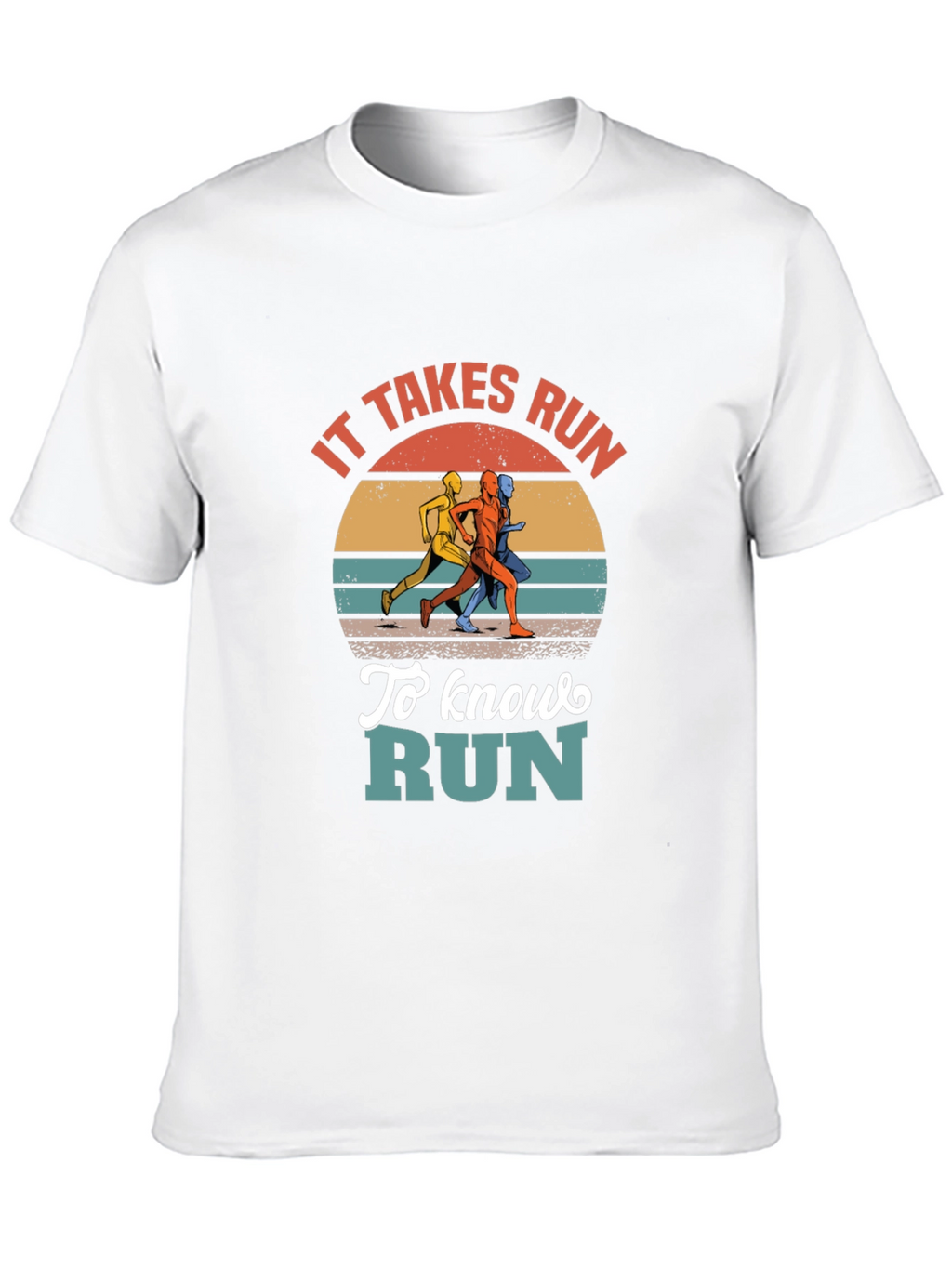 It Takes Run to Know Run Graphic T-Shirt